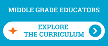 Middle grade educators: Explore the curriculum - click here